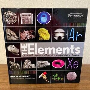 New THE ELEMENTS A Visual Exploration by Theodore Gray Encyclopedia Britannica